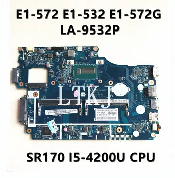 V5WE2 LA - 9532P Yüksek Kaliteli Anakart Aspire E1-572 E1-532 E1-572G Laptop Anakart SR170 I5-4200U CPU %100 % Test TAMAM