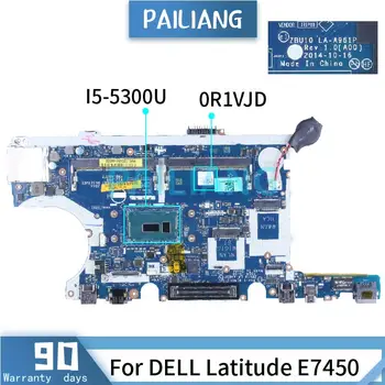 DELL Latitude E7450 7450 I5-5300U 2.3 GHz Dizüstü Anakart CN-0R1VJD 0R1VJD ZBU10 LA-A961P SR23X DDR3 Laptop Anakart