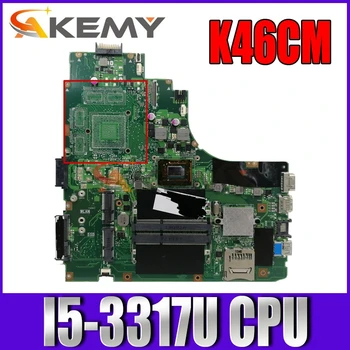 Akemy K46CM laptop anakart ASUS için K46CA K46CB K46C orijinal anakart I5-3317U CPU GM